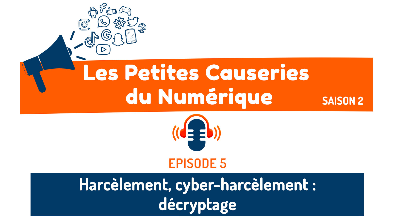 Podcast harcèlement cyber-harcèlement décryptage